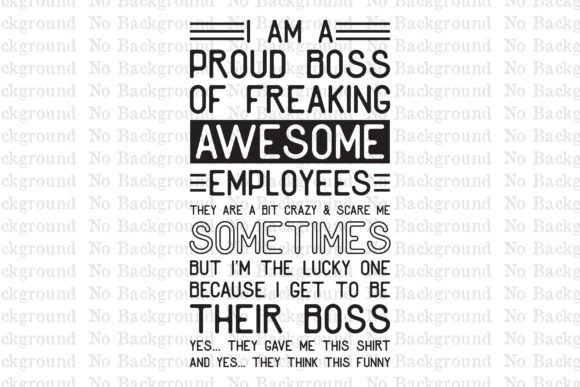 I AM a PROUD BOSS of FREAKING AWESOME