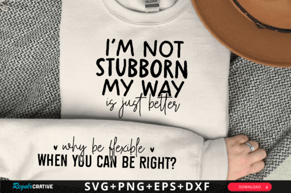 I m Not Stubborn, My Way SVG Design Review