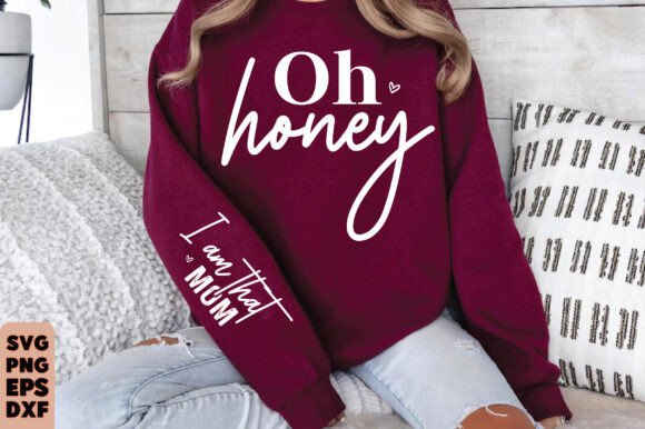 Oh Honey PNG, Funny Mom Sleeve Shirt SVG Review