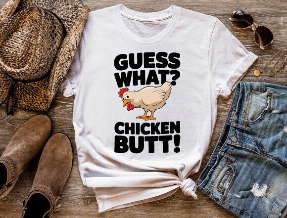 Reviewing the Funny Guess What Chicken Butt Design