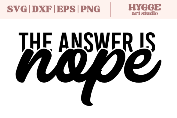 Sarcastic SVG Answer is Nope Funny PNG Review